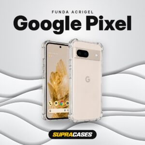 Funda Acrigel transparente para Google Pixel - Supra Cases